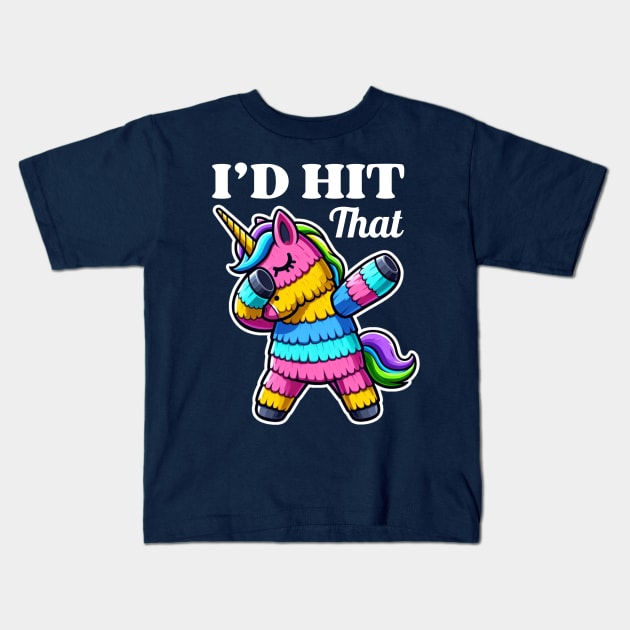 I'd Hit That Pinata Dabbing Unicorn Cute Kids T-Shirt by Illustradise